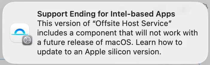 macOS notification titled Support Ending for Intel-based Apps. It reads: This version of "Offsite Host Service" includes a component that will not work with a future release of macOS.
